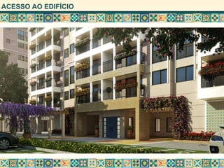 ACESSO AO EDIFÍCIO
 