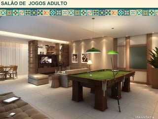 SALÃO DE JOGOS ADULTO
 
