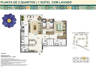 PLANTA DE 2 QUARTOS ( 1 SUÍTE) COM LAVABO
 