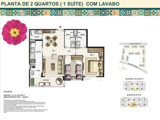 PLANTA DE 2 QUARTOS ( 1 SUÍTE) COM LAVABO
 