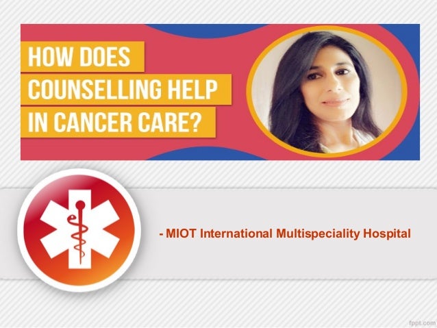 How Does Counseling Help In Cancer Care MIOT Hospitals