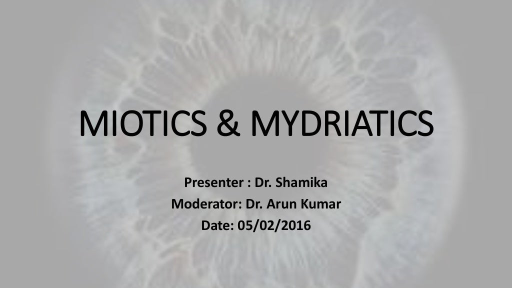 Miotics and mydriatics