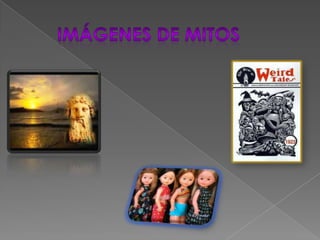     Imágenes de mitos