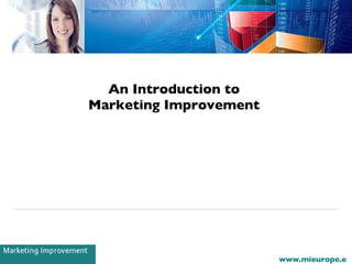 An Introduction to  Marketing Improvement  