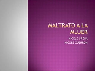NICOLE UREÑA
NICOLE GUERRON
 