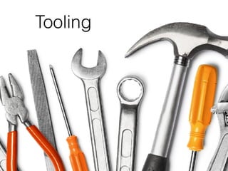 Tooling
 