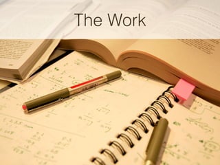 The Work
 