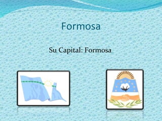 Formosa Su Capital: Formosa 