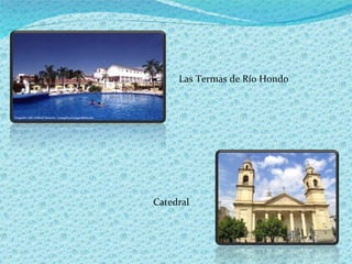 Las Termas de Río Hondo Catedral 