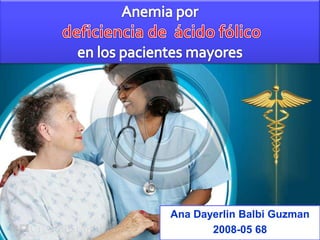 Ana Dayerlin Balbi Guzman
2008-05 68
 