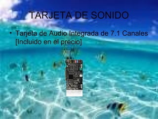 TARJETA DE SONIDO Tarjeta de Audio Integrada de 7.1 Canales [Incluido en el precio]  