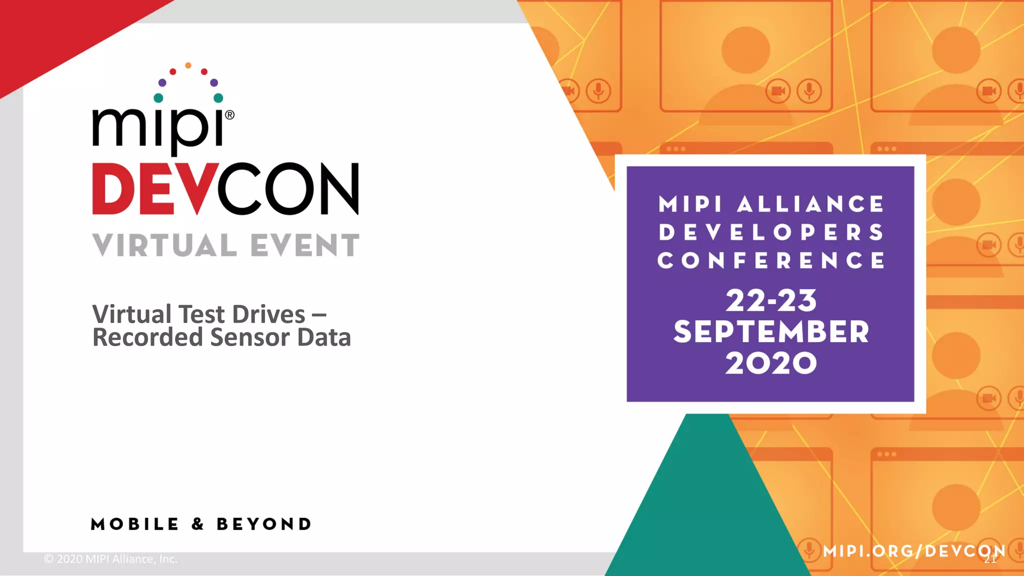 © 2020 MIPI Alliance, Inc. 21
Virtual Test Drives –
Recorded Sensor Data
 