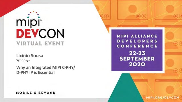 MIPI DevCon 2020 | Why an Integrated MIPI C-PHY/D-PHY IP is Essential | PPT