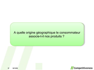 07/06/09 A quelle origine géographique le consommateur associe-t-il nos produits ?  