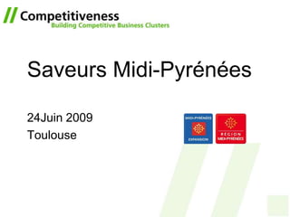 Saveurs Midi-Pyrénées

24Juin 2009
Toulouse
 
