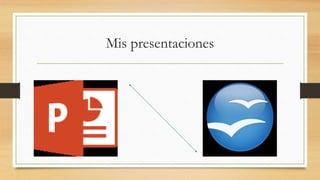 Mis presentaciones