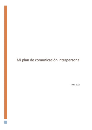 Mi plan de comunicación interpersonal
10.03.2023
 