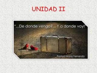 UNIDAD II
 