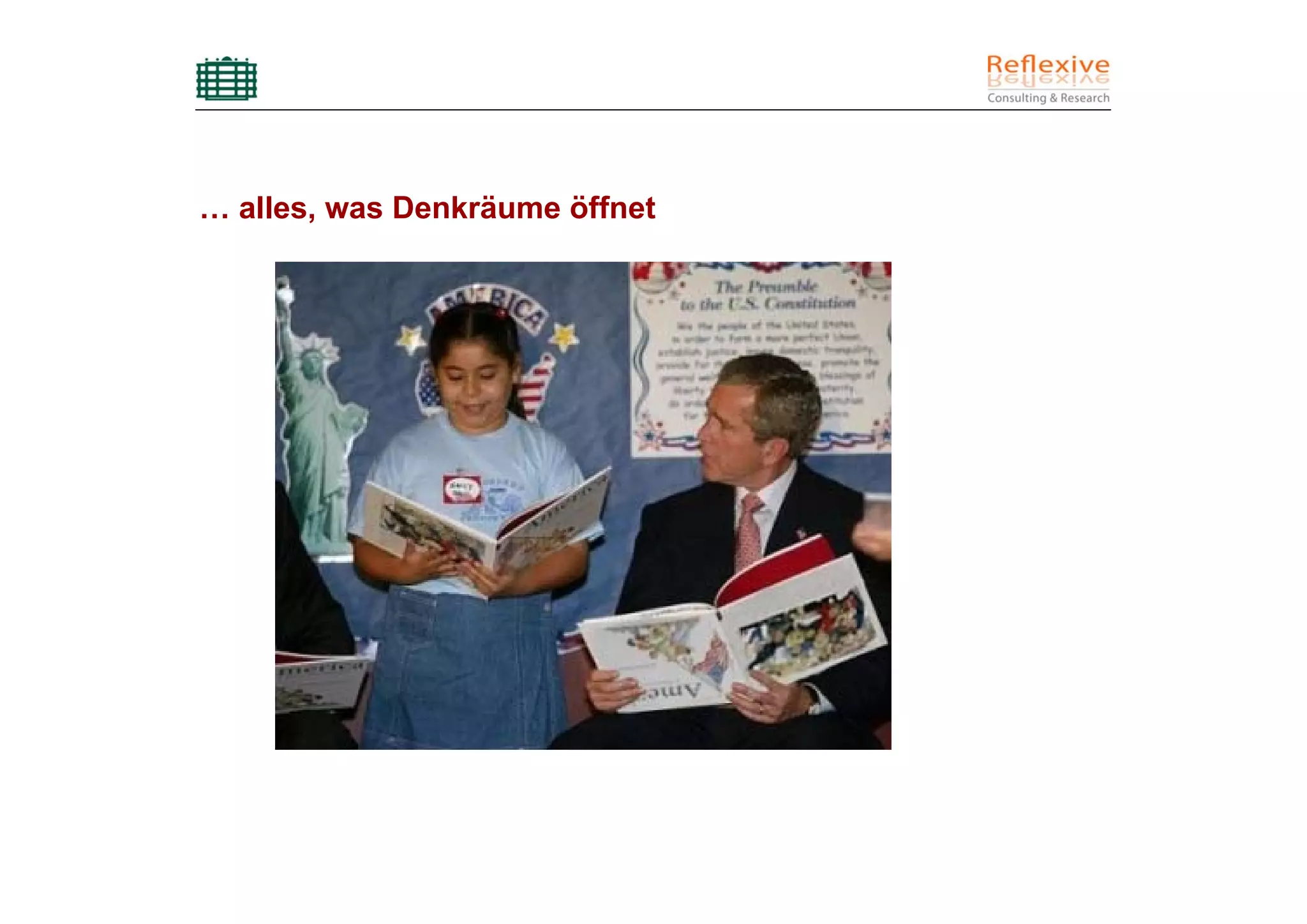 … alles, was Denkräume öffnet
 
