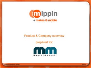 Confidential Refresh Mobile Product & Company overview prepared for: 