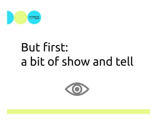 But first:
a bit of show and tell
[	
 