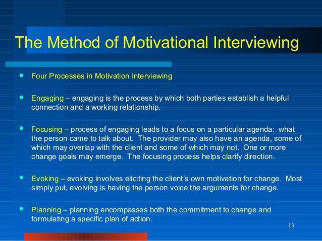 motivational interviewing 4 processes of Interviewing Motivational motivational interviewing 4 processes of Interviewing Motivational