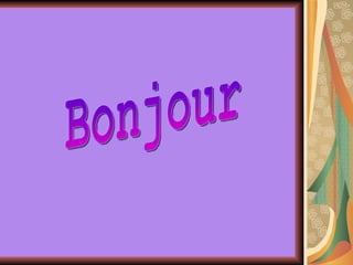 Bonjour  