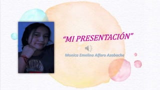 Monica Emelina Alfaro Azabache
 