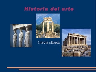 Historia del arte Grecia clásica 