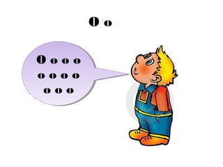 Oo

Oooo
Oooo
oooo
oooo
 ooo
 ooo
 