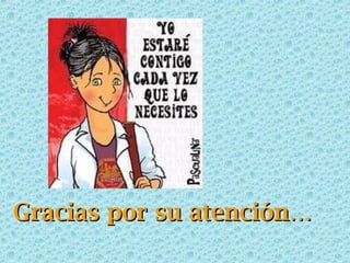 Gracias por su atención…

 