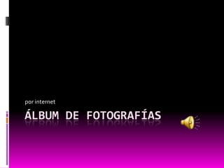 Álbum de fotografías por internet 