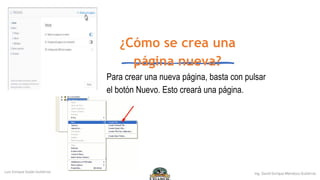 ¿Cómo se crea una
página nueva?
Para crear una nueva página, basta con pulsar
el botón Nuevo. Esto creará una página.
 
