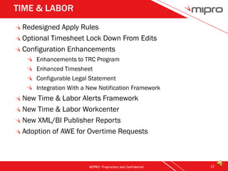 TIME & LABOR
 Redesigned Apply Rules
 Optional Timesheet Lock Down From Edits
 Configuration Enhancements
     Enhancement...