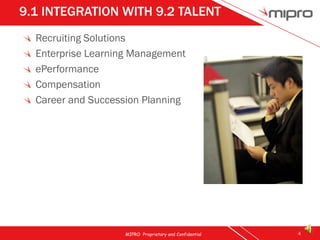 9.1 INTEGRATION WITH 9.2 TALENT
  Recruiting Solutions
  Enterprise Learning Management
  ePerformance
  Compensation
  Ca...