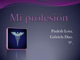 Pauleth Lora.
Gabriela Díaz.
9º.
 