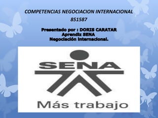 COMPETENCIAS NEGOCIACION INTERNACIONAL 
851587 
 