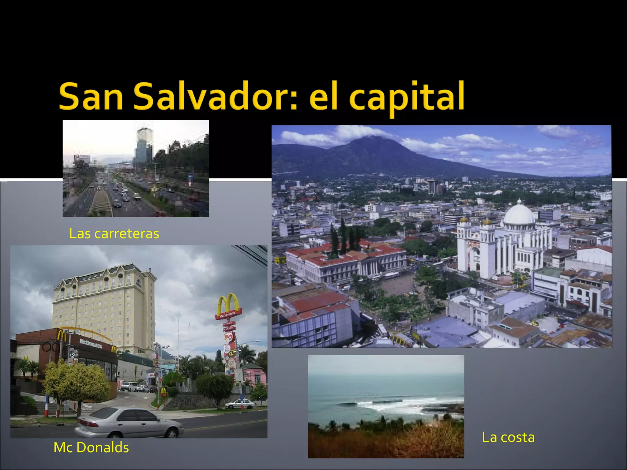 Las carreteras




                   La costa
Mc Donalds
 