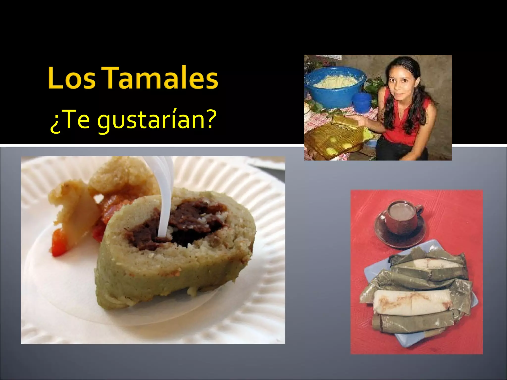 ¿Te gustarían?
 