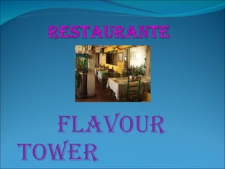 FLAVOUR TOWER  