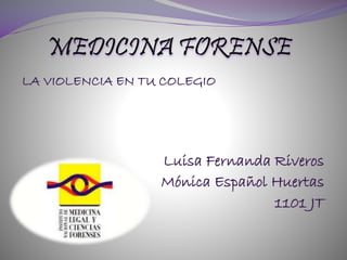 Luisa Fernanda Riveros
Mónica Español Huertas
1101 JT
LA VIOLENCIA EN TU COLEGIO
 