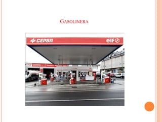 GASOLINERA
 