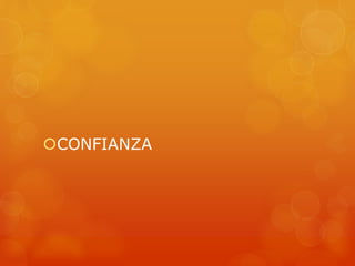 CONFIANZA 
 