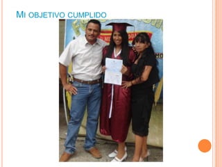 MI OBJETIVO CUMPLIDO