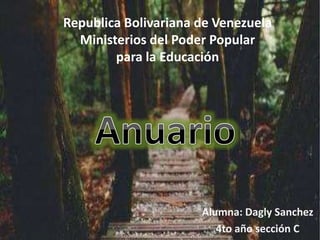 Republica Bolivariana de Venezuela
Ministerios del Poder Popular
para la Educación
Alumna: Dagly Sanchez
4to año sección C
 