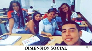 DIMENSION SOCIAL
 