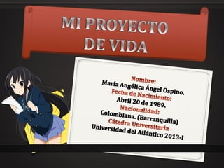 Mi proyecto de vida - María Angélica Angel 