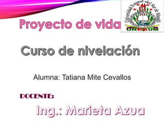 DOCENTE:
Alumna: Tatiana Mite Cevallos
 