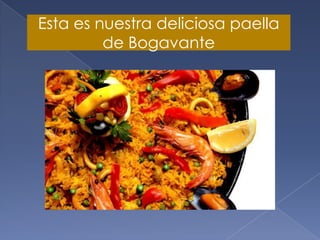 Esta es nuestra deliciosa paella de Bogavante