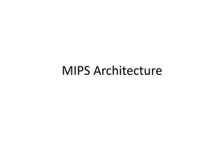MIPS Architecture
 